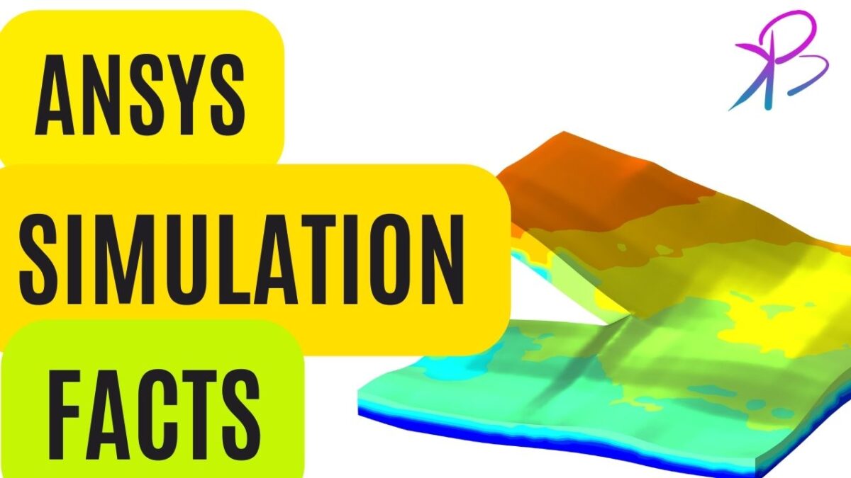 ANSYS Simulation Facts You Should Know