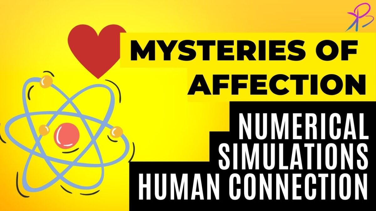 Unraveling the Mysteries of Affection: The Physics of Love and How Numerical Simulations Illuminate the Science Behind Human Connection