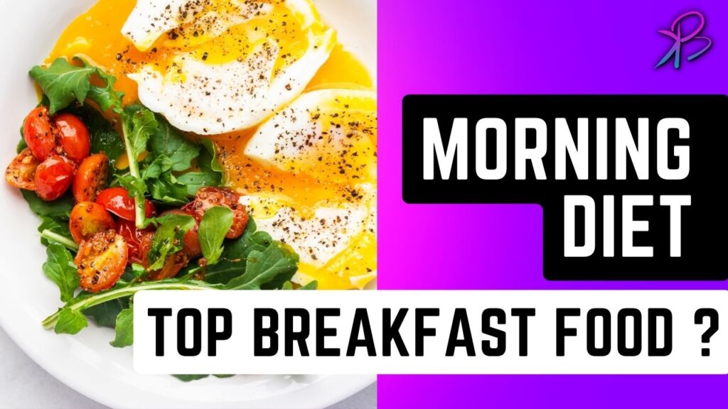 Power of Morning Nourishment : The Top Breakfast Food to Have for a Healthy Diet