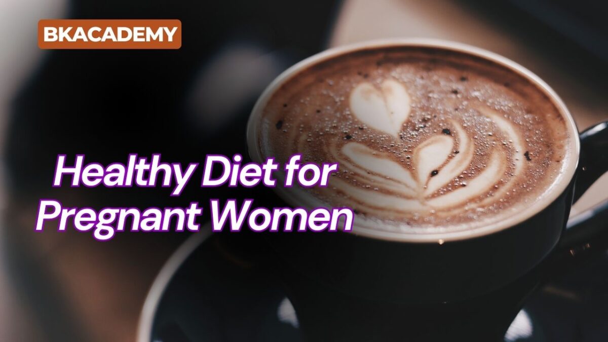 Healthy Diet for Pregnant Women