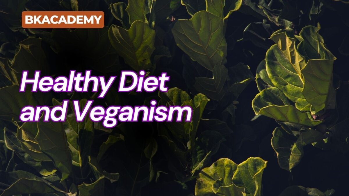 Healthy Diet and Veganism : Can They Coexist?