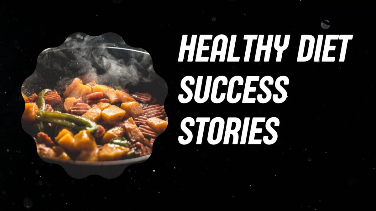 HEALTHY DIET Success Stories