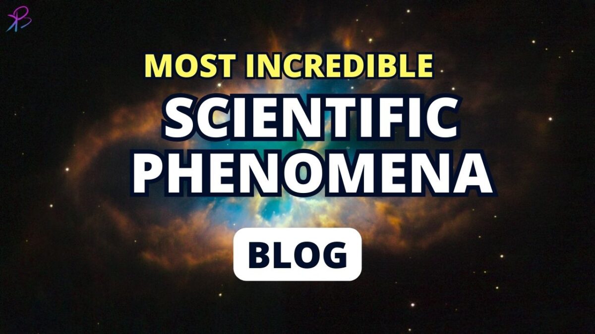 The World's Most Incredible Scientific Phenomena Explained