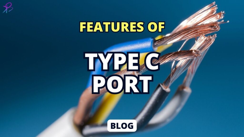 11 Incredible Features of Type C Port