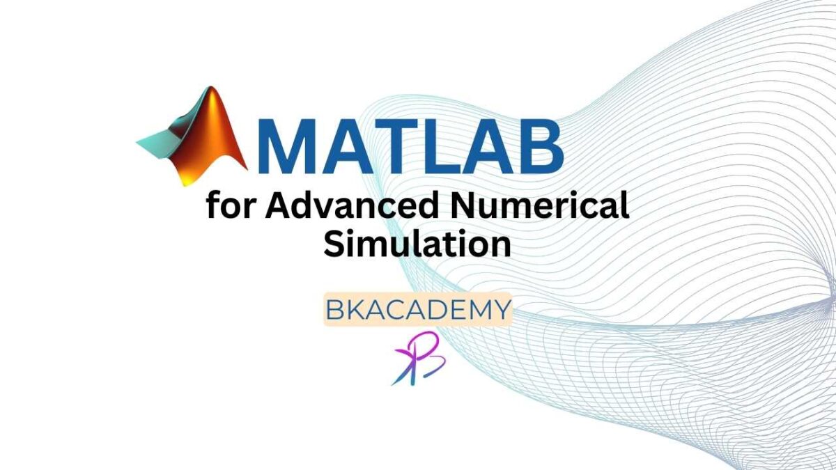 MATLAB for Advanced Numerical Simulation