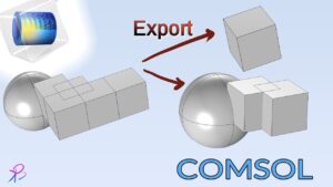 Selective Geometry Export in COMSOL
