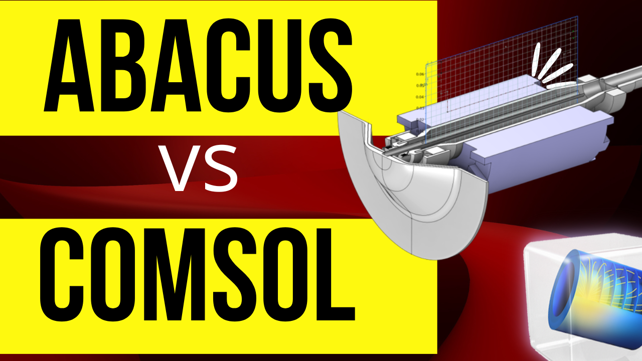 Abacus vs COMSOL Multiphysics Simulation