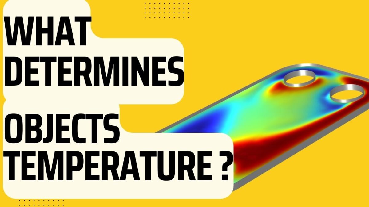 What determines an object's temperature?