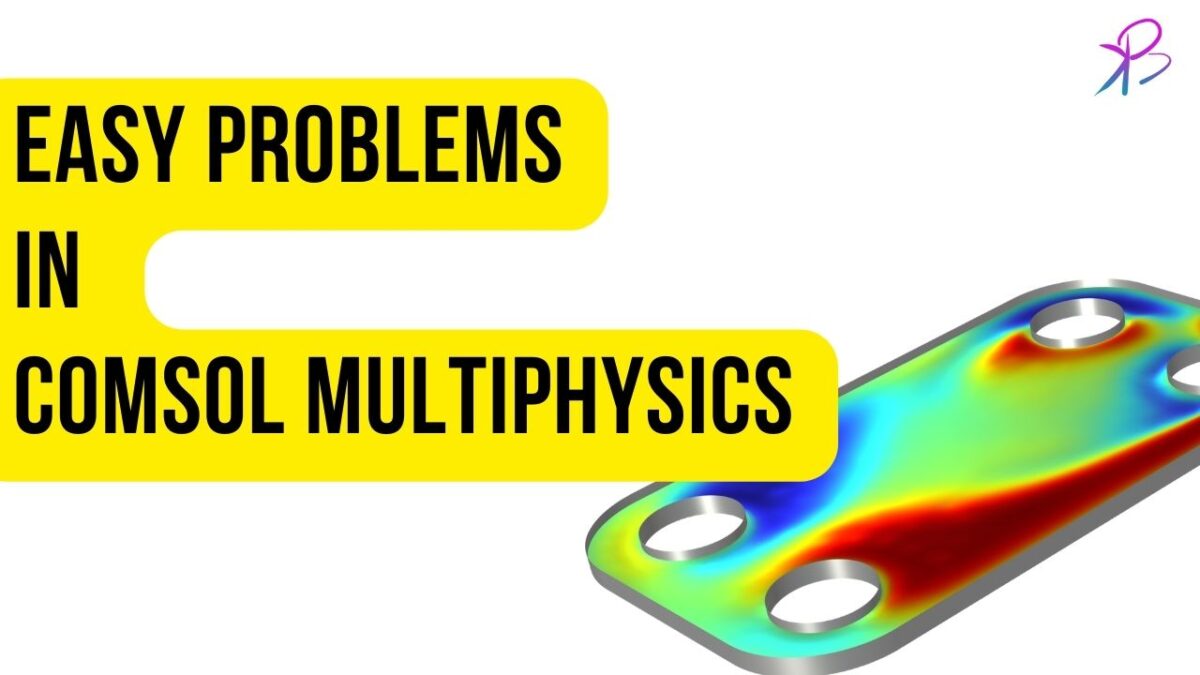 EASILY SOLVABLE PROBLEMS IN COMSOL