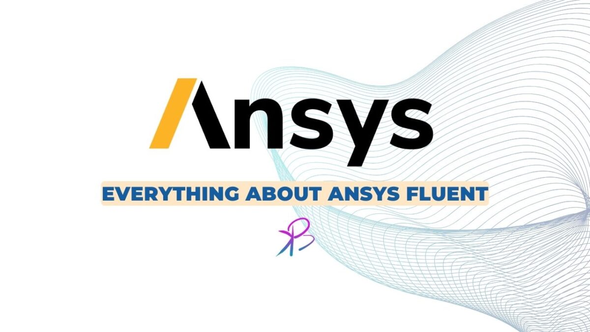 Everything About Ansys Fluent