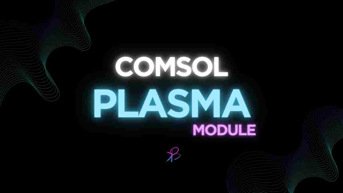 Plasma Module in COMSOL