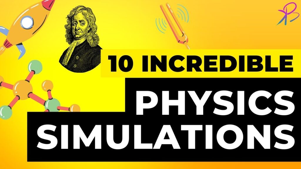 top 10 Incredible Physics Simulations