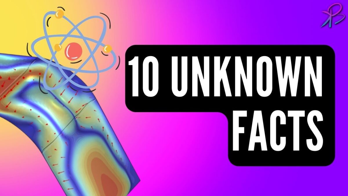 10 Unknown Facts That Will Make You Question Everything