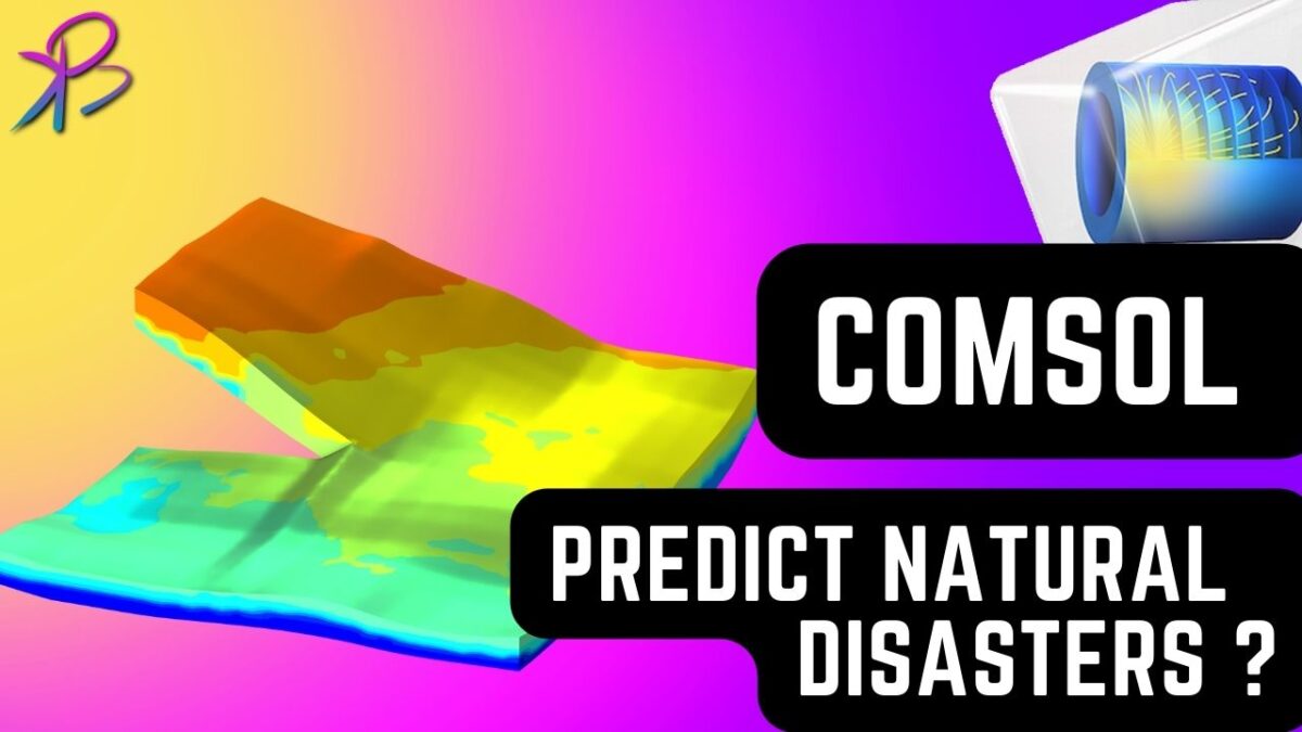COMSOL to Predict Natural Disasters