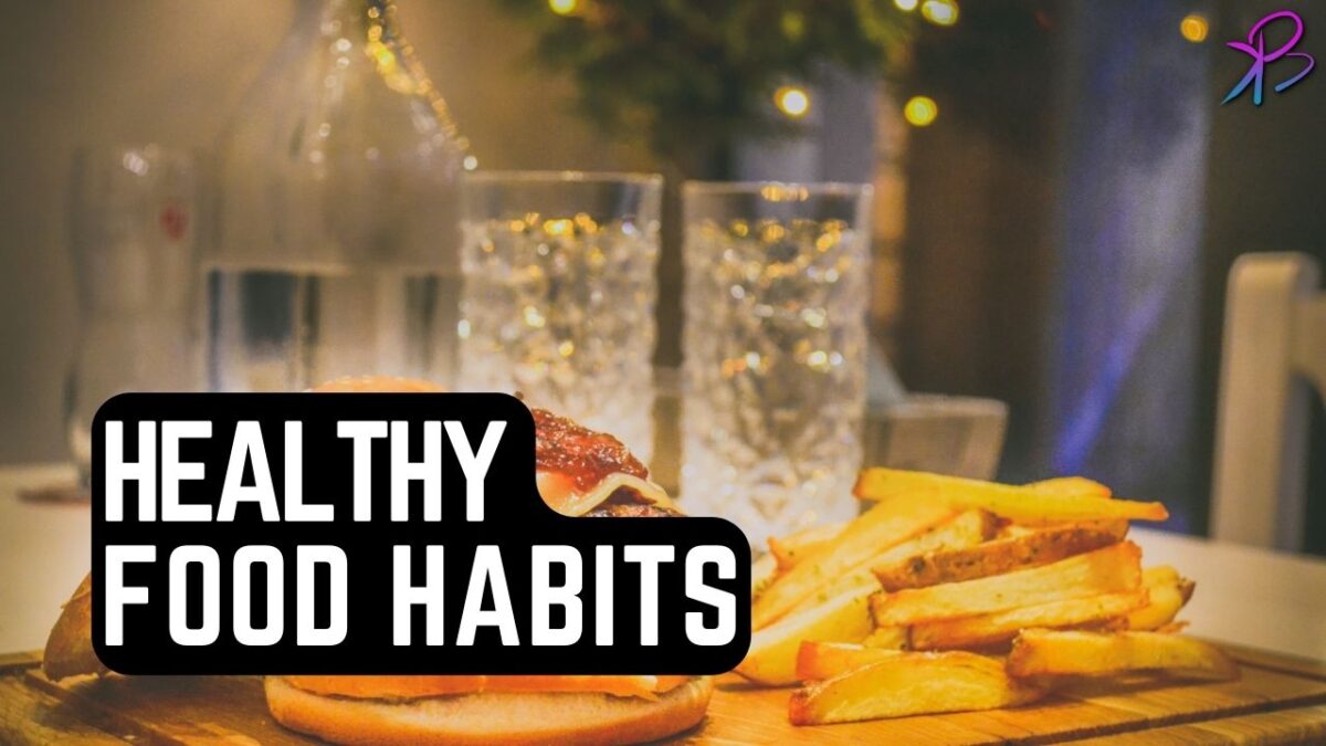 Revolutionize Your Diet With These Amazing Healthy Food Habits