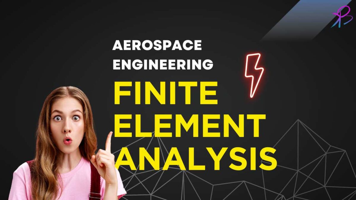 Finite Element Analysis in Aerospace Engineering