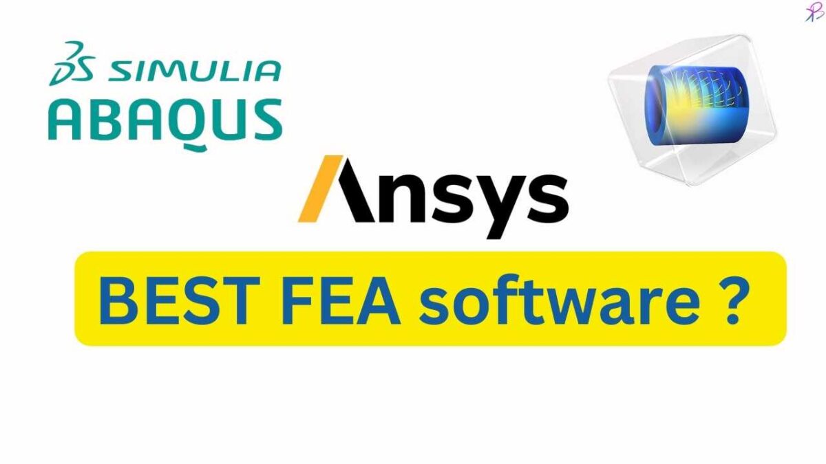 ANSYS, COMSOL, and Abaqus