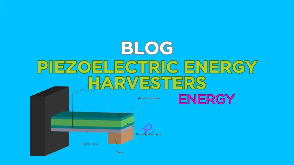 Harnessing the Power of Piezoelectric Energy Harvesters