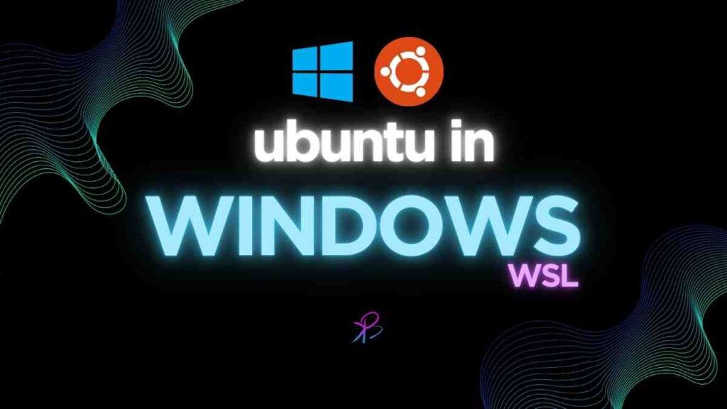 How to Install WSL on Windows 11 and Set Up Ubuntu