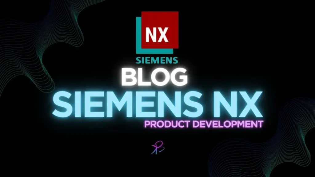 Enhancing Product Development with Siemens NX