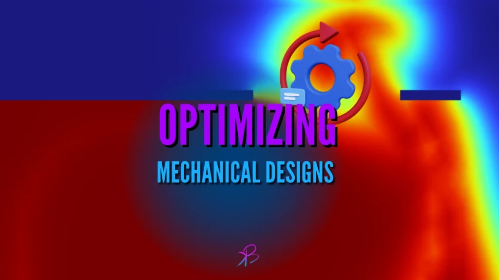 Optimizing Mechanical Designs with Numerical Simulation