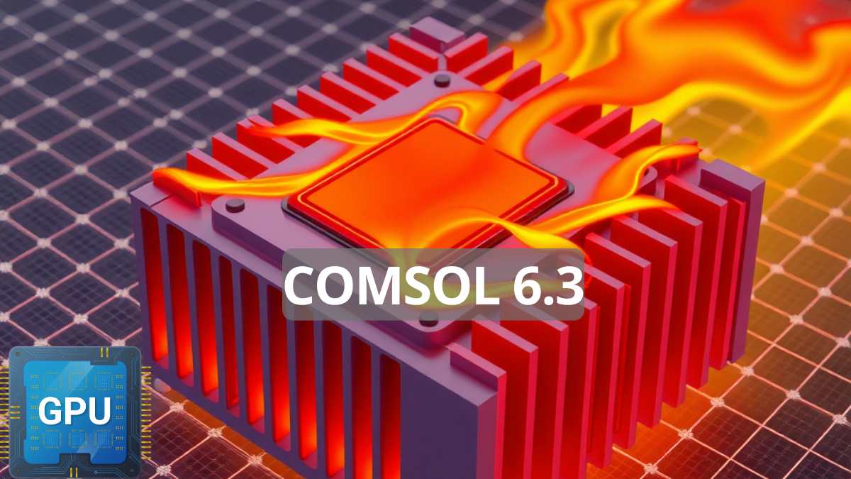 COMSOL Multiphysics Version 6.3