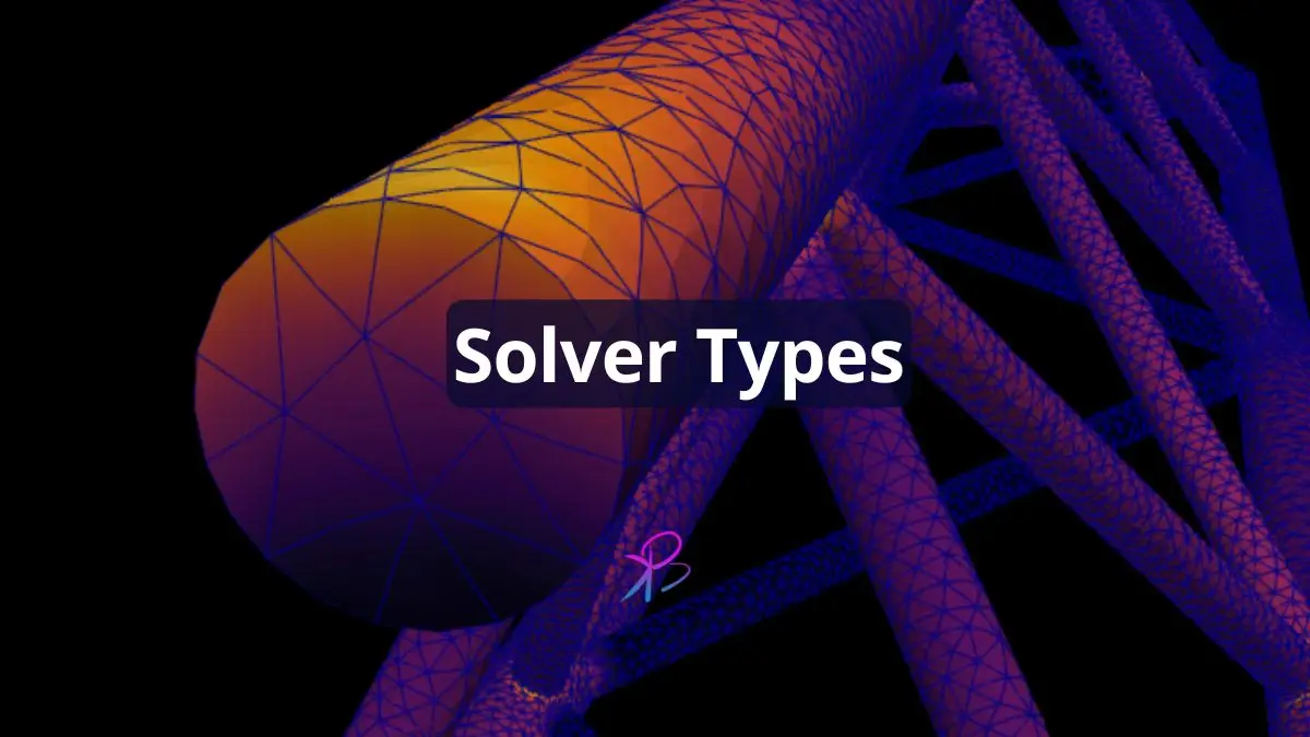 Solver Types in Finite Element Methods