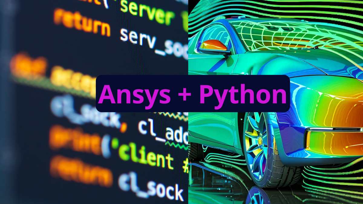 Top 10 Python Tips for Streamlining ANSYS Workflows